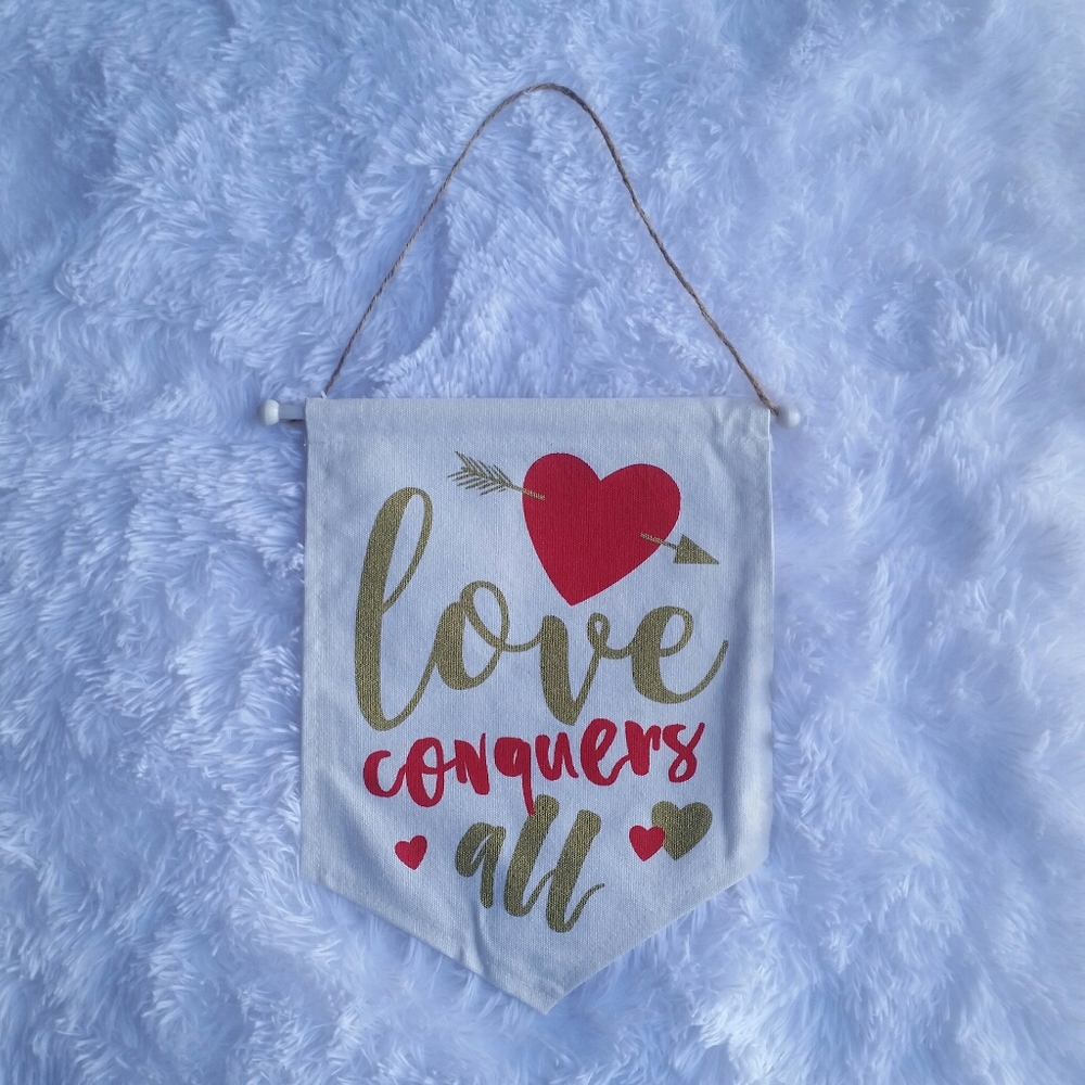 Cloth Canvas Love Conquers All Hanging Sign